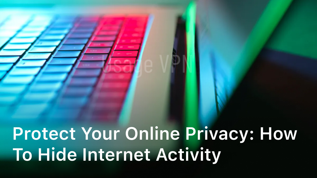 how to hide internet activity