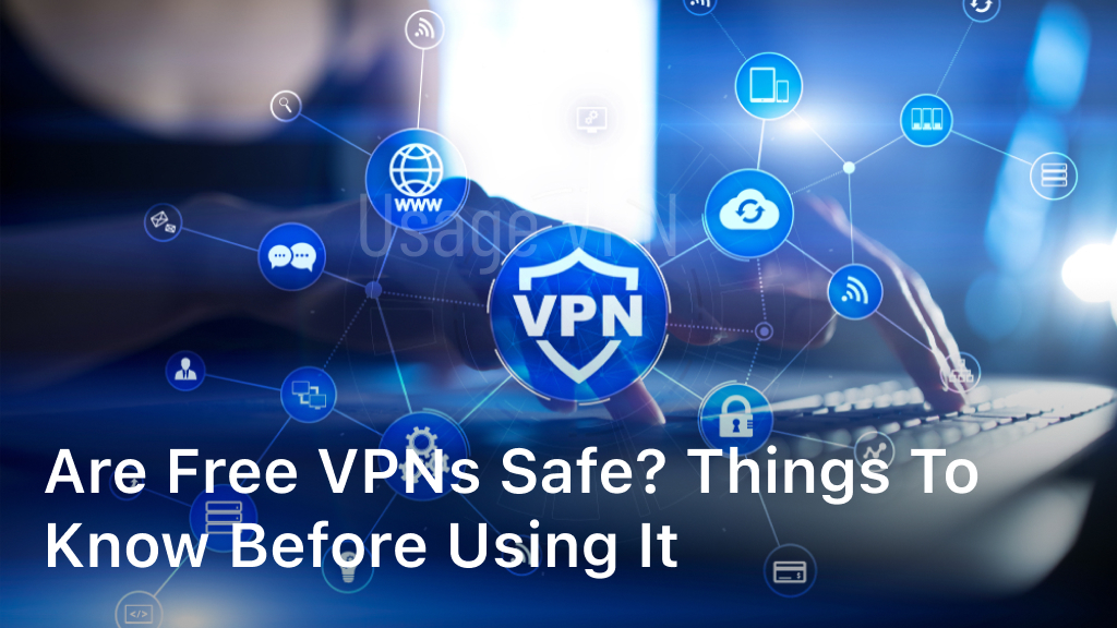 Are free VPNs safe