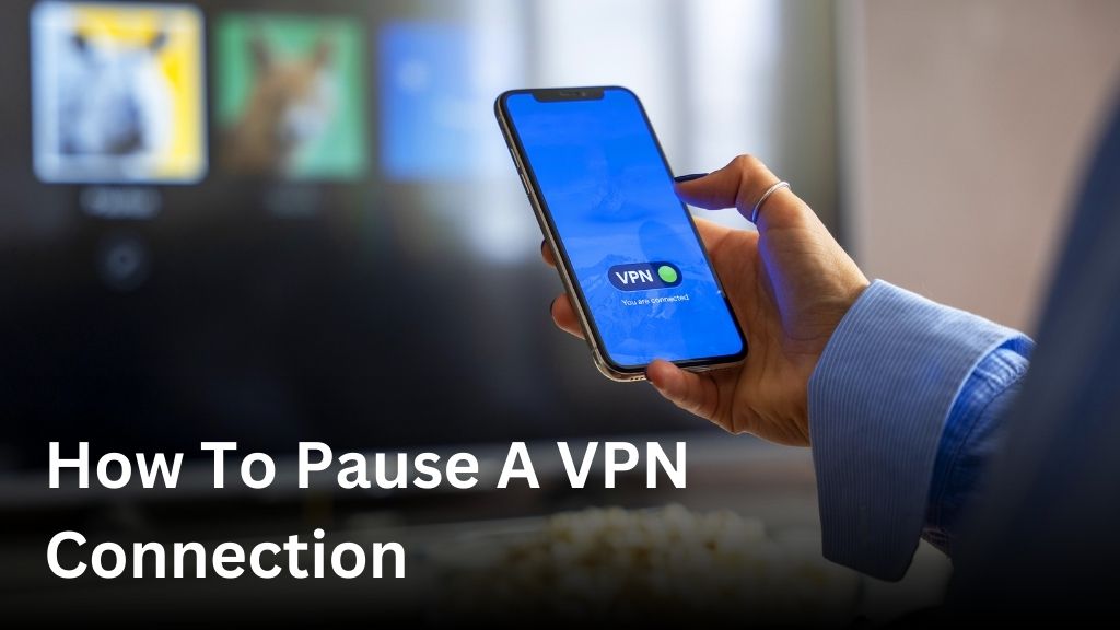 How to pause a VPN connection