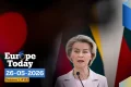 Live. Europe Today: Von der Leyen heads to Lithuania, condemns Russia as Baltic tensions rise